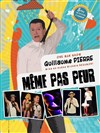 Guillaume Pierre dans Même pas peur - 