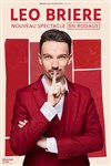 Léo Brière | Nouveau spectacle en rodage - 