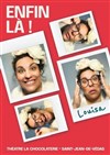 Louisa dans Enfin Là ! - 