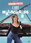 Anaïs Petit dans L'Art de la maladresse - 