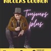 Nicolas Gounon dans Toujours plus - 