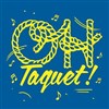 Oh Taquet ! - 