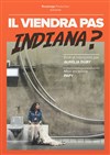 Il viendra pas Indiana ? - 