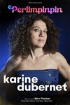 Karine Dubernet dans Perlimpinpin - 