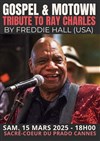 Freddie Hall : Motown, Soul Gospel Hommage à Ray Charles - 