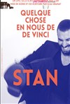 Stan dans Quelque chose en nous de De Vinci - 