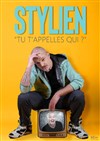 Stylien dans Tu t'appelles qui ? - 
