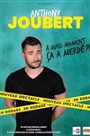 Anthony Joubert dans À quel moment ça a merdé ?! - 