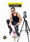 Laurent Febvay dans En attendant... - 