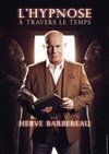 Hervé Barbereau dans L'Hypnose à travers le temps - 