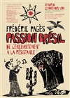 Passion Brésil : de l'enchantement à la résistance - 