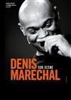 Denis Maréchal | Nouveau spectacle - 