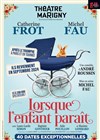 Lorsque l'enfant paraît - avec Catherine Frot et Michel Fau - 