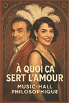 Cabaret philosophique : À quoi ça sert l'amour ? - 