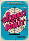 Au secours ! C'est un boulet - 