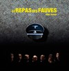 Le Repas des Fauves - 