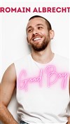 Romain Albrecht dans Good Boy - 