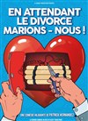 En attendant le divorce, marions-nous ! - 