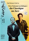 Paul Montag & Paul Lay � Deux Paul pour un dialogue : du Classique au Jazz - 
