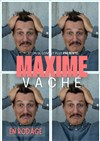 Maxime Vaché | En rodage - 