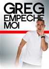 Greg Empêche moi - 