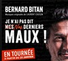 Bernard Bitan dans Je n'ai pas dit mes derniers maux ! - 