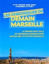 Les chroniques de demain Marseille - 
