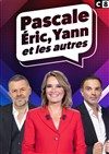 Pascale, Eric, Yann et les autres - 