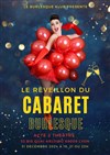Le Réveillon du Cabaret Burlesque - 