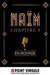 Naïm dans Chapitre 3 - 