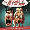 Au secours on a un bébé - 