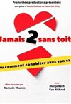 Jamais 2 sans toit - 