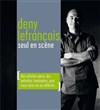 Deny Lefrançois Seul en scène - 