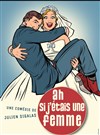 Ah si j'étais une femme - 