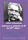 Albert Schweitzer : Présence et mémoire au fil du 20ème siècle - 