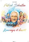 Patrick Sebastien dans Hommage et Dessert - 