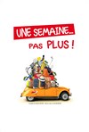 Une semaine et pas plus - 