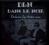 Dans le noir | Un concert-spectacle expérimental - 
