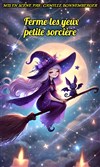 Ferme les yeux petite sorcière - 