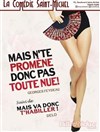 Mais n'te promène donc pas toute nue ! - 