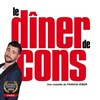 Le dîner de cons | Avec Anthony Joubert - 