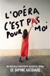 L'opéra c'est (pas) pour moi - 