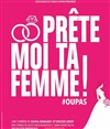 Prête moi ta femme - 