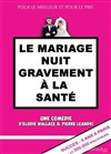 Le mariage nuit gravement a la santé - 