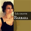 Lea chante Barbara - Passionnément | Les dernières - 