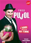 Yves Pujol dans j'adore toujours ma femme - 