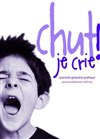 Chut ! Je crie - 