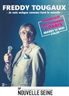 Freddy Tougaux dans Je suis unique, comme tout le monde -