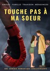 Touche pas à ma soeur - 