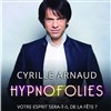Cyrille Arnaud dans Hypnofolies - 